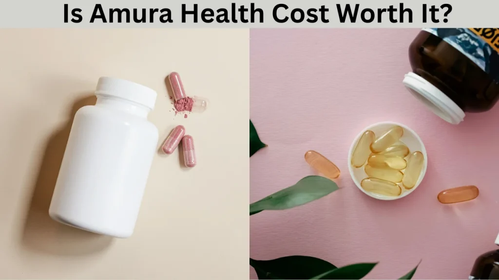 Is Amura Health Cost Worth It?