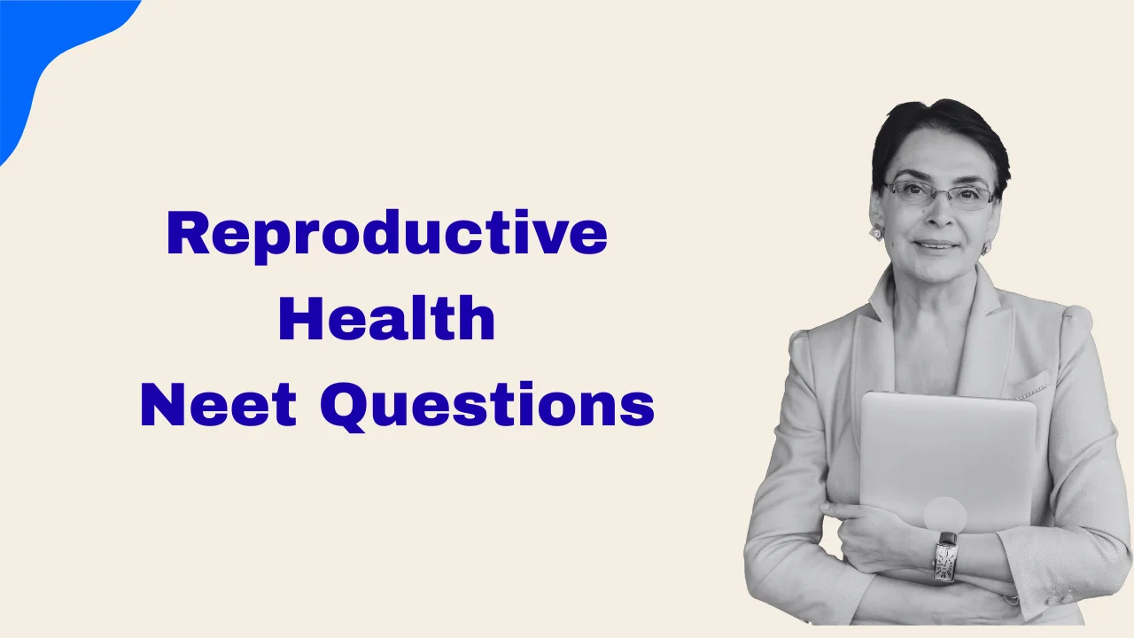 Reproductive Health Neet Questions