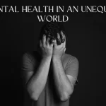 mental health in an unequal world