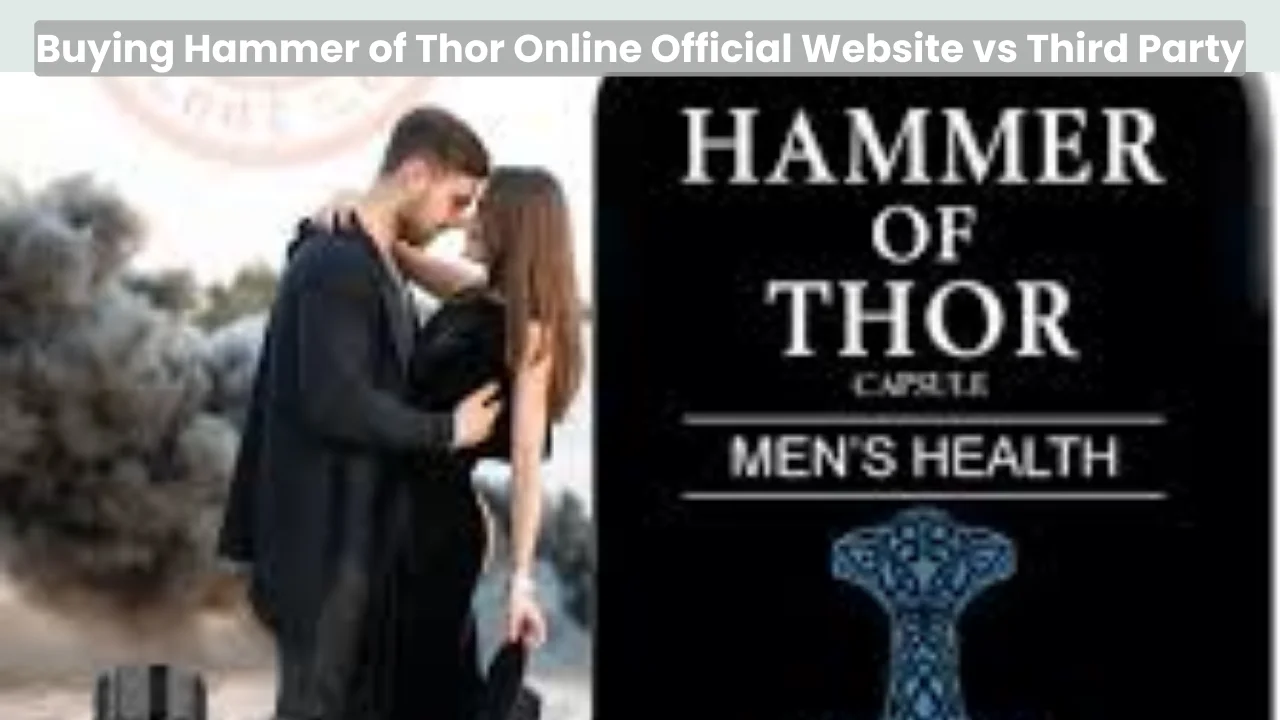 Buying Hammer of Thor Online Official Website vs Third Party
