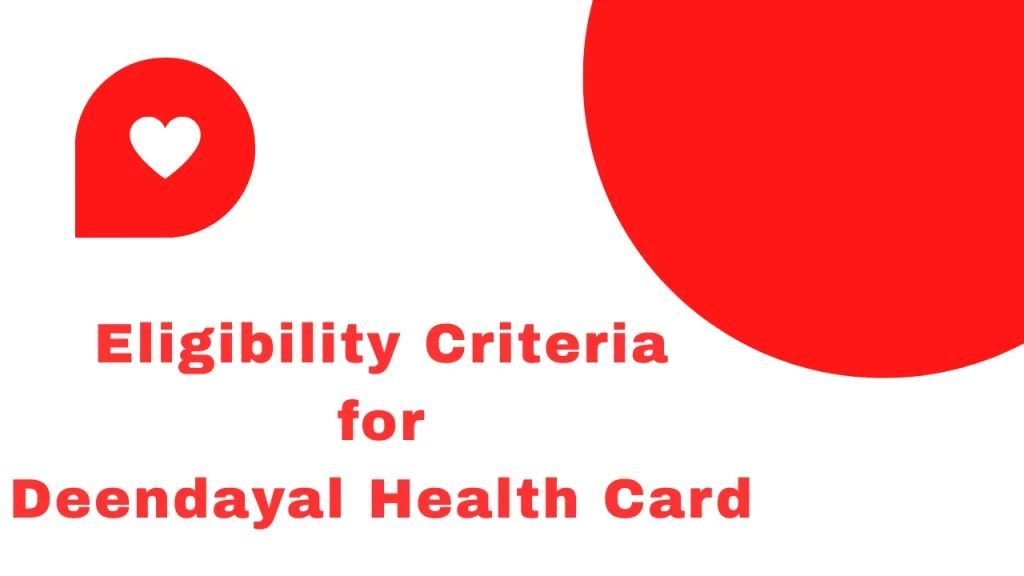 Eligibility Criteria for Deendayal Health Card