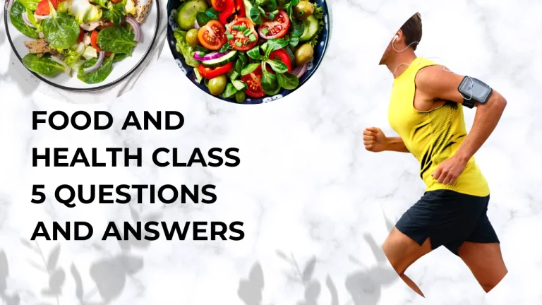 Food and Health Class 5 Questions and Answers